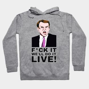 F*ck It We'll Do It Live! Funny Hoodie